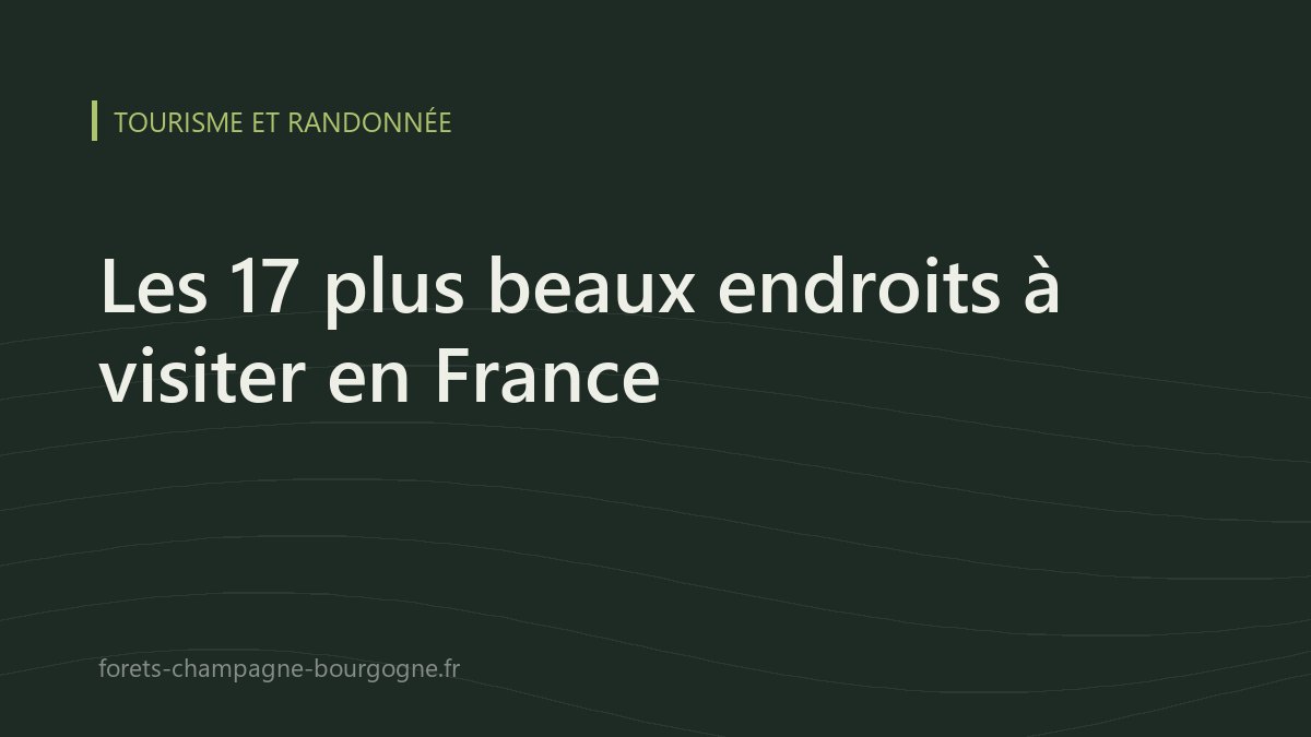Illustration sur les plus beaux endroits de France