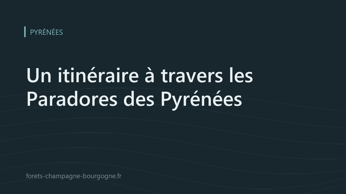 Illustration sur les Paradores des Pyrénées